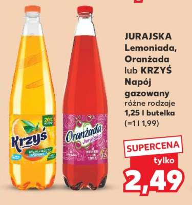 JURAJSKA Lemoniada, Oranżada lub KRZYŚ Napój gazowany